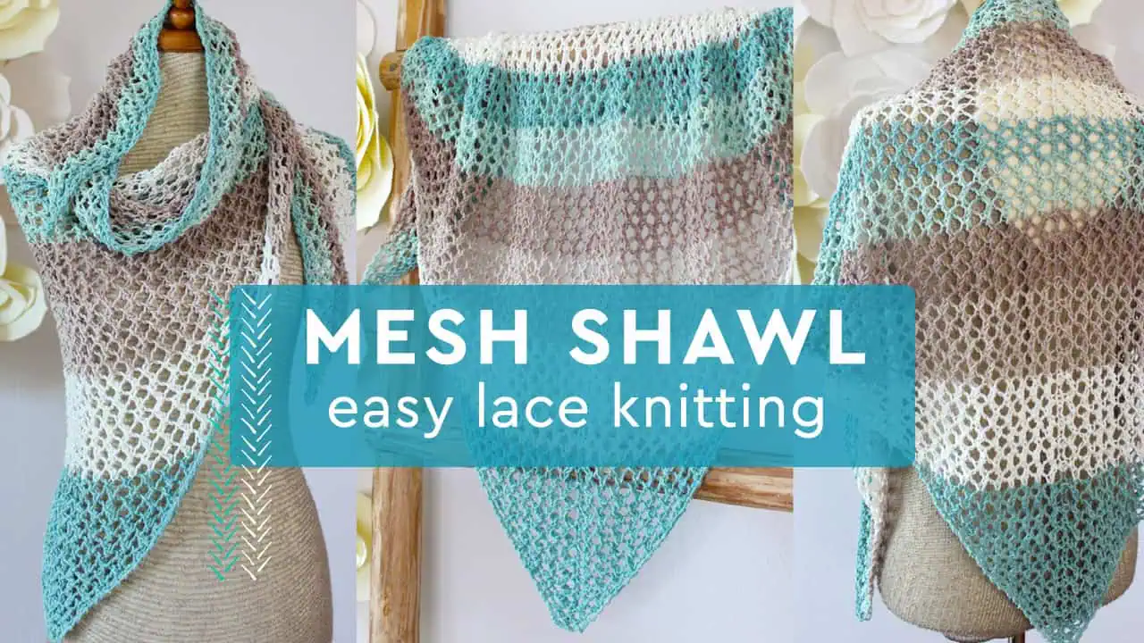 Mesh Shawl Easy Lace Knitting pattern with three samples displayed on mannequin and wooden ladder.
