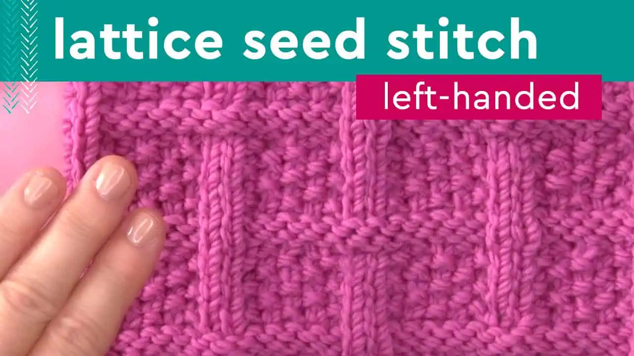 Lattice seed stitch with hands.