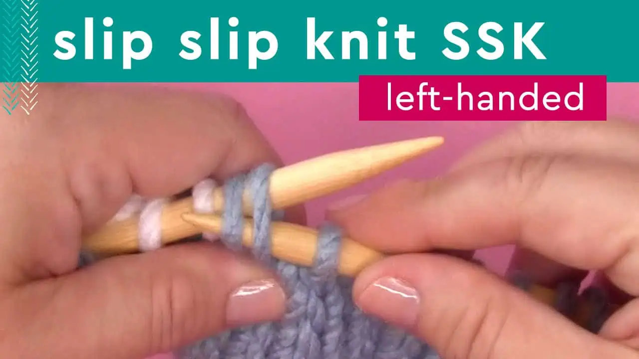 Slip Slip Knit SSK left-handed with hands knitting with needles and yarn.